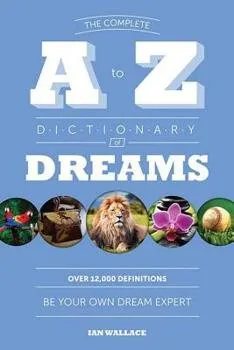 The Complete A to Z Dictionary of Dreams cover